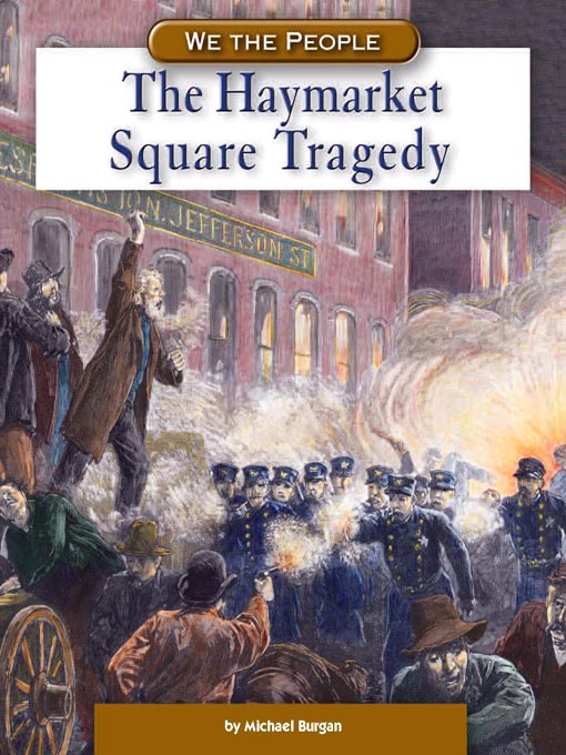 Title details for The Haymarket Square Tragedy by Michael Burgan - Available